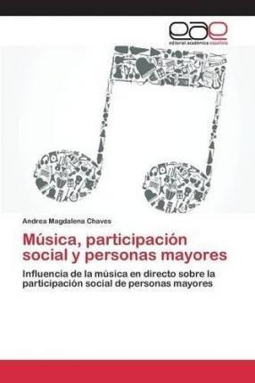 Musica, Participacion Social Y Personas Mayores - Magdale...