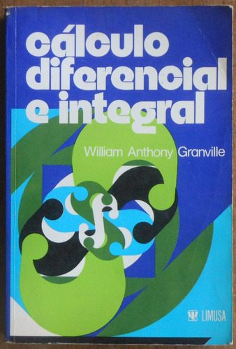 Cálculo Diferencial E Integral - Granville -  Ed. Limusa