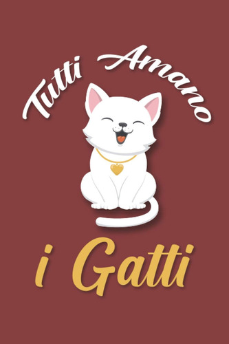 Libro: Tutti Amano I Gatti: Simpatico Quaderno A Righe Per R