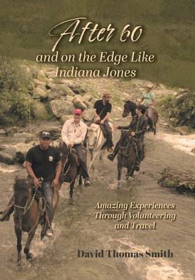 Libro After 60 And On The Edge Like Indiana Jones: Amazin...