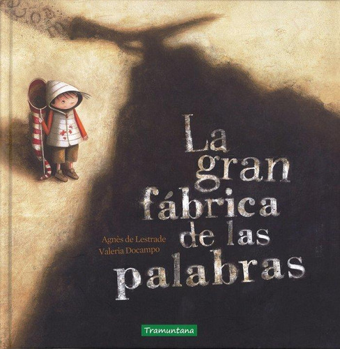 Libro: La Gran Fábrica De Las Palabras. Agnès De Lestrade Y 