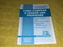 Comprar Como Comprar O Vender Una Propiedad - Gonzalez Y Aguiar