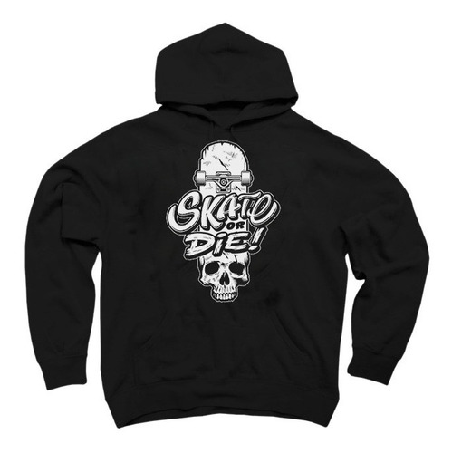 Sudadera Hoodie Skate Or Die Skull Skater Skateboarding Tabl