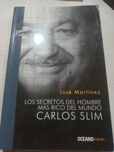 Libro Carlos Slim Los Secretos José Martínez 