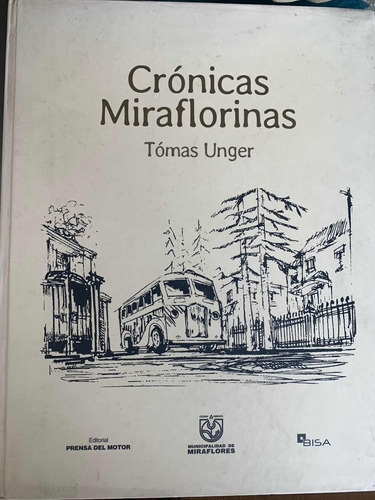 Crónicas Miraflorinas. Libro De Tomas Unger.