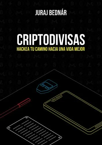 comprar Criptodivisas: Hackea Tu Camino Hacia Una Vida Mejor: Como E