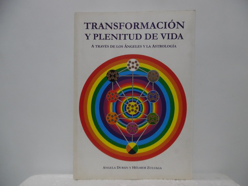Transformación Y Plenitud De Vida/ Angela Duràn/ La Era Azul