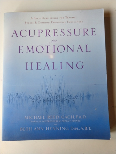 Acupressure For Emotional Healing Michael Reed Gach