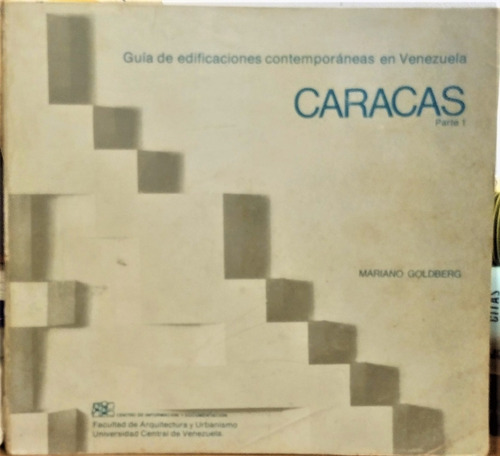 Guía De Edificaciones Contemporáneas En Venezuela. Caracas