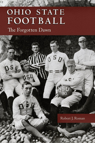 Libro: Ohio State Football: The Forgotten Dawn (ohio History