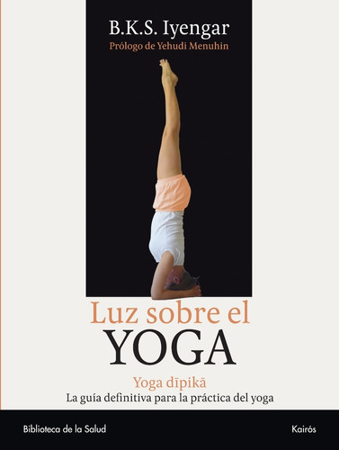 Luz Sobre El Yoga . Yoga Dipika (ed.arg.)