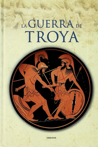 La Guerra De Troya - Historia De Grecia Y Roma