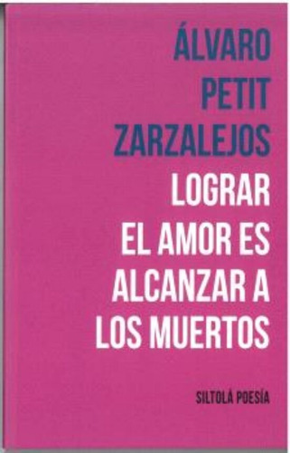 Libro Lograr El Amor Es Alcanzar A Los Muertos - Petit Za...