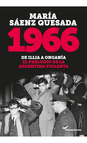 1966 De Illia A Ongania - Maria Saenz Quesada - Full