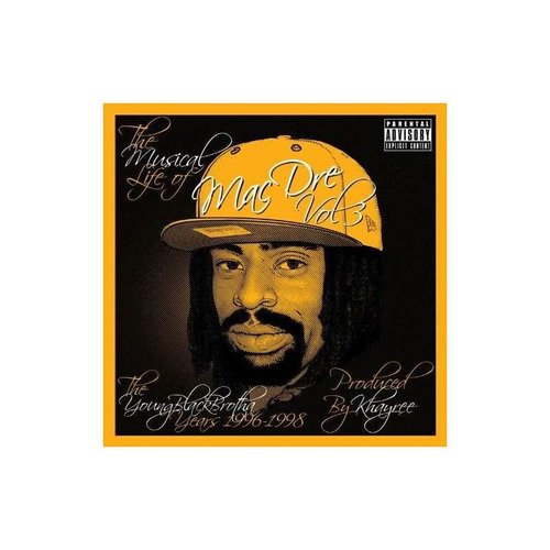 Mac Dre Musical Life Of Mac Dre 3: Young Black Broth .-&&·