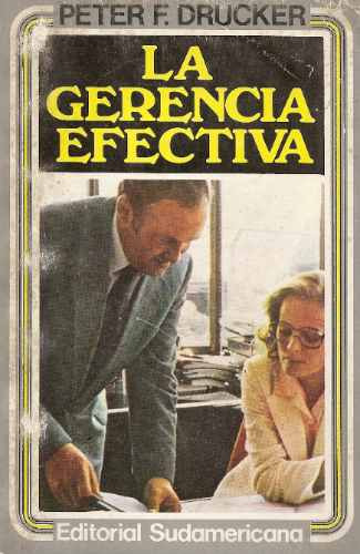 La Gerencia Efectiva - Drucker - Sudamericana