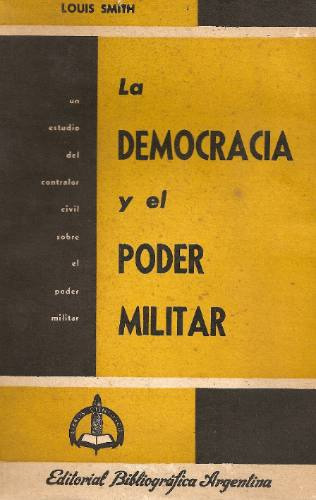 La Democracia Y El Poder Militar - Smith