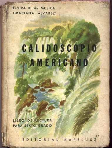 Calidoscopio Americano  Lectura 6 Grado. Mujica Álvarez 1958