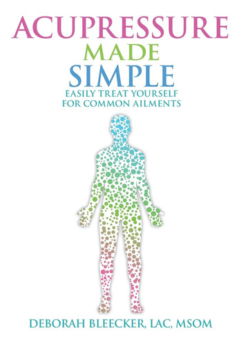 Book : Acupressure Made Simple Easily Treat Yourself For...