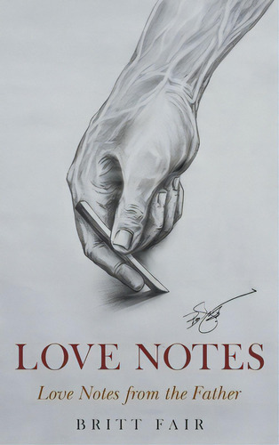 Love Notes: Love Notes From The Father, De Fair, Britt. Editorial Westbow Pr, Tapa Dura En Inglés