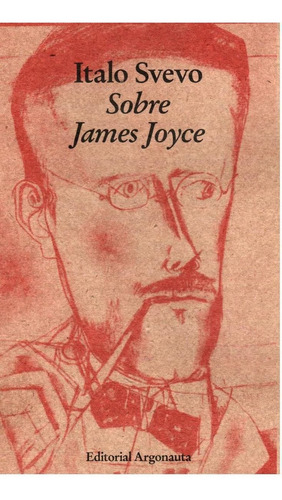 Italo Svevo: Sobre James Joyce ( Argonauta) + Libro Obsequio | MercadoLibre