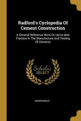 Libro Radford's Cyclopedia Of Cement Construction: A Gene...
