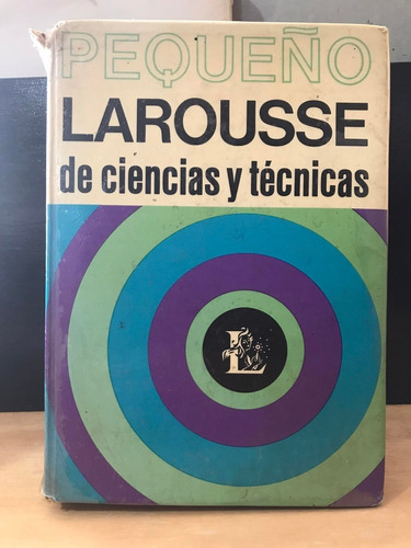 Pequeño Larousse De Ciencias Y Técnicas