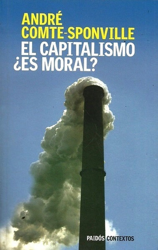 El Capitalismo ¿es Moral? - Comte-sponville André