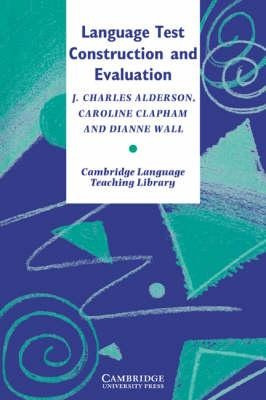 Cambridge Language Teaching Library: Language Test Constr...