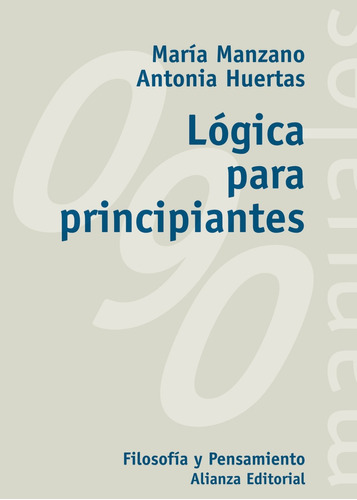 Lógica para principiantes: CD, de Manzano, María. Editorial Alianza, tapa blanda en español, 2004