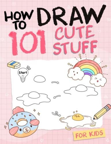 Book : How To Draw 101 Cute Stuff For Kids Simple And Easy.