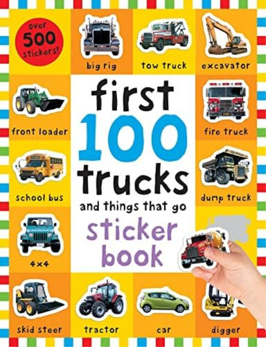 First 100 Stickers: Trucks And Things That Go: Libro Con Más