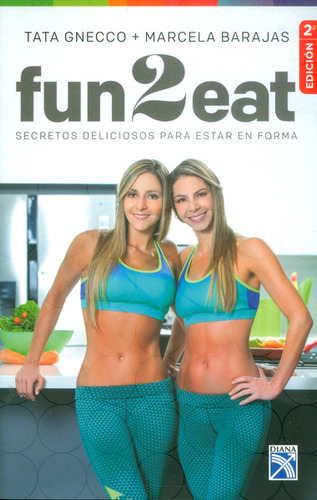 Fun2eat. Secretos Deliciosos Para Estar En Forma