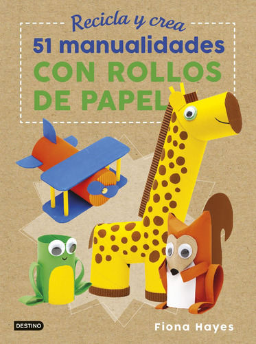 Libro - 51 Manualidades Con Rollos De Papel 