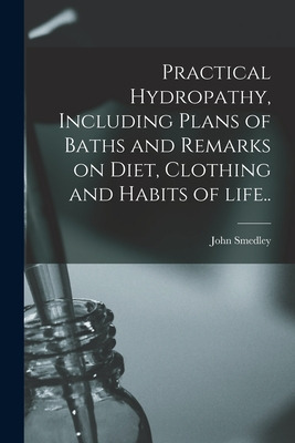 Libro Practical Hydropathy, Including Plans Of Baths And ...