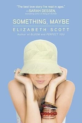 Something, Maybe - Elizabeth Scott (paperback)