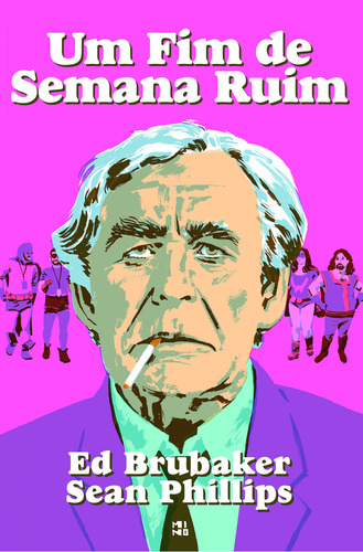 Um Fim De Sema Ruim: Um Fim De Sema Ruim, De Brubaker, Ed. Editora Mino, Capa Dura, Edição 1 Em Português, 2022