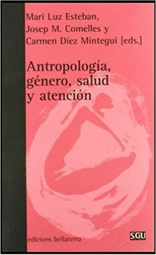 Antropología, Género, Salud Y Atención (español)