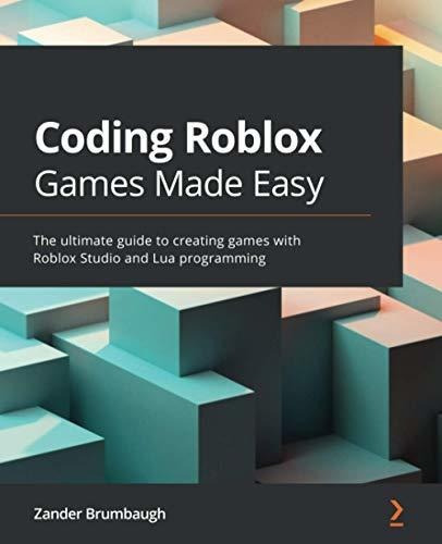 Book : Coding Roblox Games Made Easy The Ultimate Guide To.