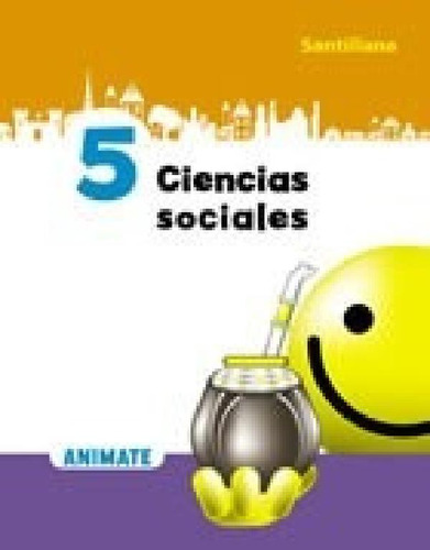 Libro - Ciencias Sociales 5 Santillana Animate Nacion - Ani