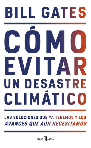 Como Evitar Un Desastre Climatico - Gates, Bill