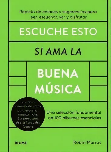 Escuche Esto Si Ama La Buena Musica: Si Ama La Buena Música, De Murray, Robin., Vol. 1. Editorial Blume (naturart), Tapa Blanda En Español