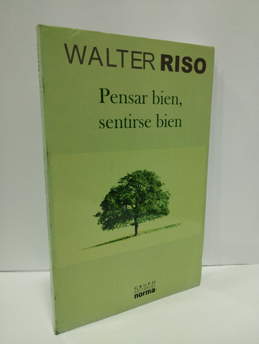 Pensar Bien Sentirse Bien - Walter Riso