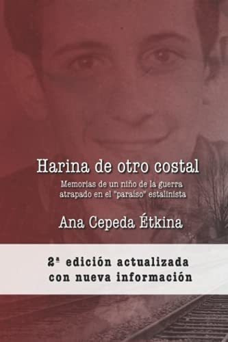 Harina De Otro Costal: Memorias De Un Niño De La Guerra En E