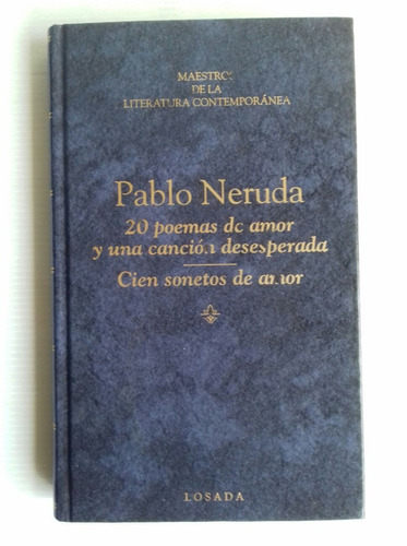 Pablo Neruda 20 Poemas De Amor ... Cien Sonetos Tapas Duras