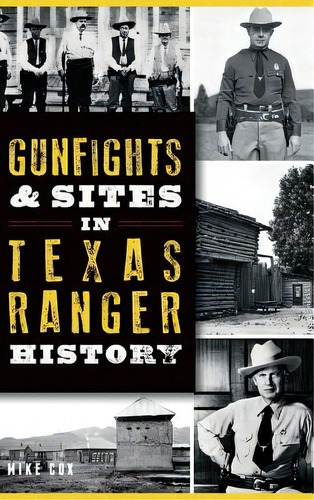Gunfights & Sites In Texas Ranger History, De Cox, Mike. Editorial History Pr, Tapa Dura En Inglés