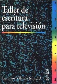 Taller De Escritura Para Television - Vilches,lorenzo