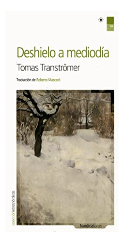 Deshielo A Mediodia - Transtromer Tomas