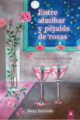 Libro Entre Almã­bar Y Pã©talos De Rosas - , Hurtado, Nany