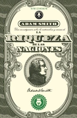 La Riqueza De Las Naciones - Adam Smith - Del Fondo 